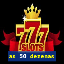 as 50 dezenas melhores de 20 pontos